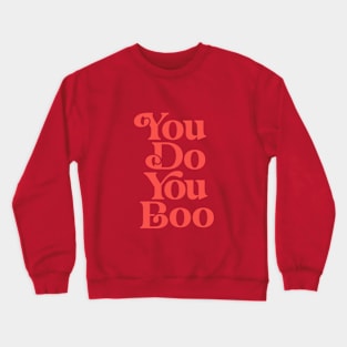 You Do You Boo pink and red Crewneck Sweatshirt